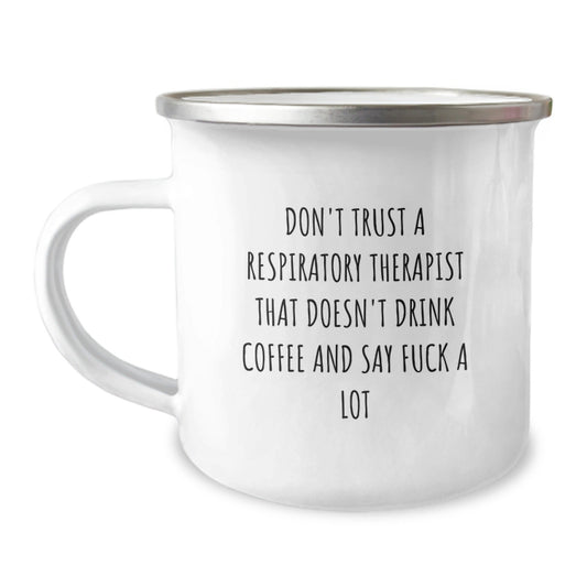 Funny Respiratory Therapist Gifts for Men, Unique Christmas Unique Gifts from Friends, Inspirational Coffee Lovers Mug with Quote 'Don't Trust...' - The Buy Boom