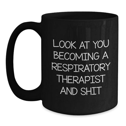 Funny Respiratory Therapist Gifts from Friends to Men or Women, Black Coffee Mug, Christmas Unique Presents for Respiratory Therapist, Becoming a Respiratory Therapist and Shit Humor - The Buy Boom