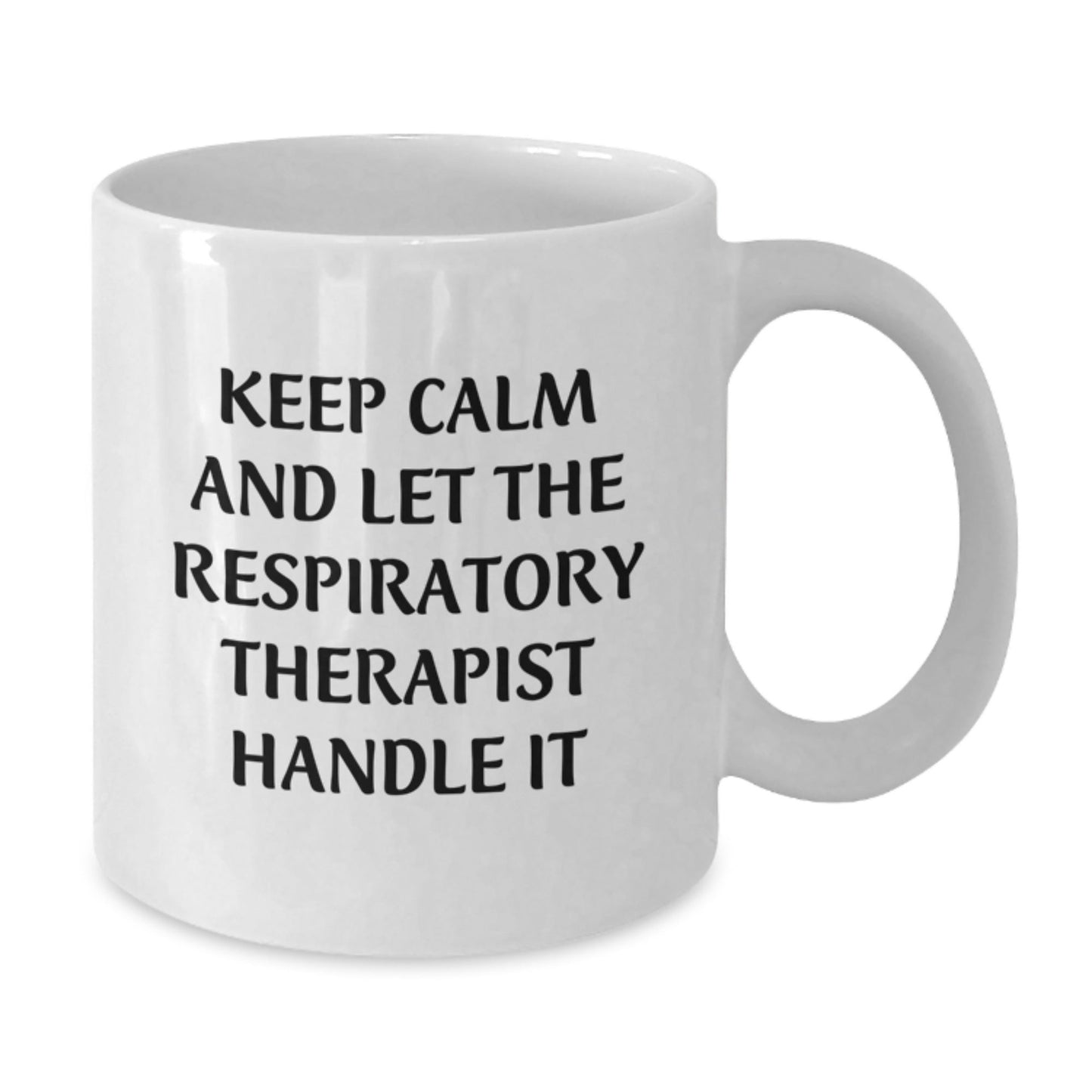 Funny Respiratory Therapist Gifts - Keep Calm And Let The Respirator Handle It - White Coffee Mug for Birthday, Gifts from Friends, Gifts for Respiratory Therapist - The Buy Boom