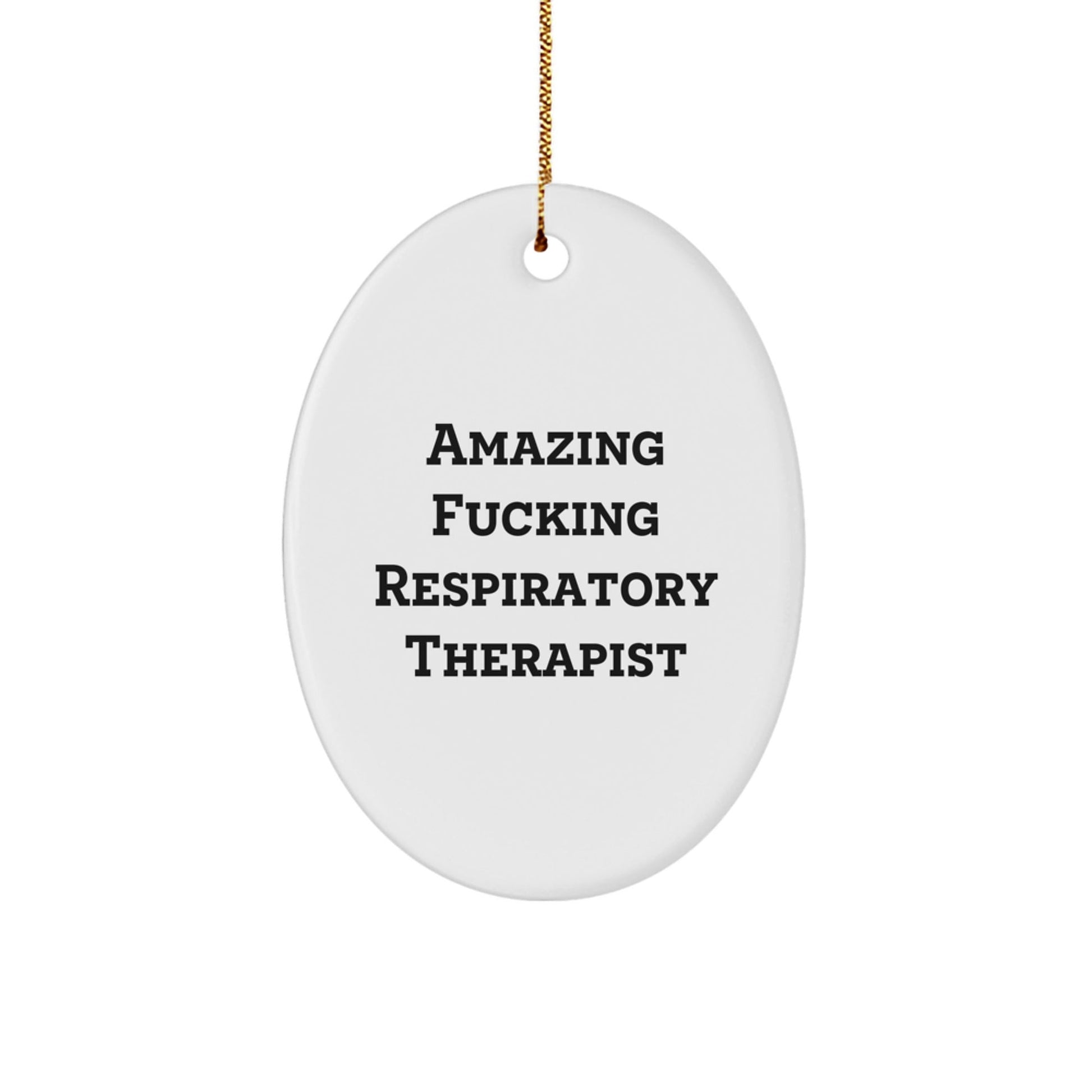 Funny Respiratory Therapist Oval Ornament - Gifts from Friends for Inspirational Christmas Unique Gifts - The Buy Boom
