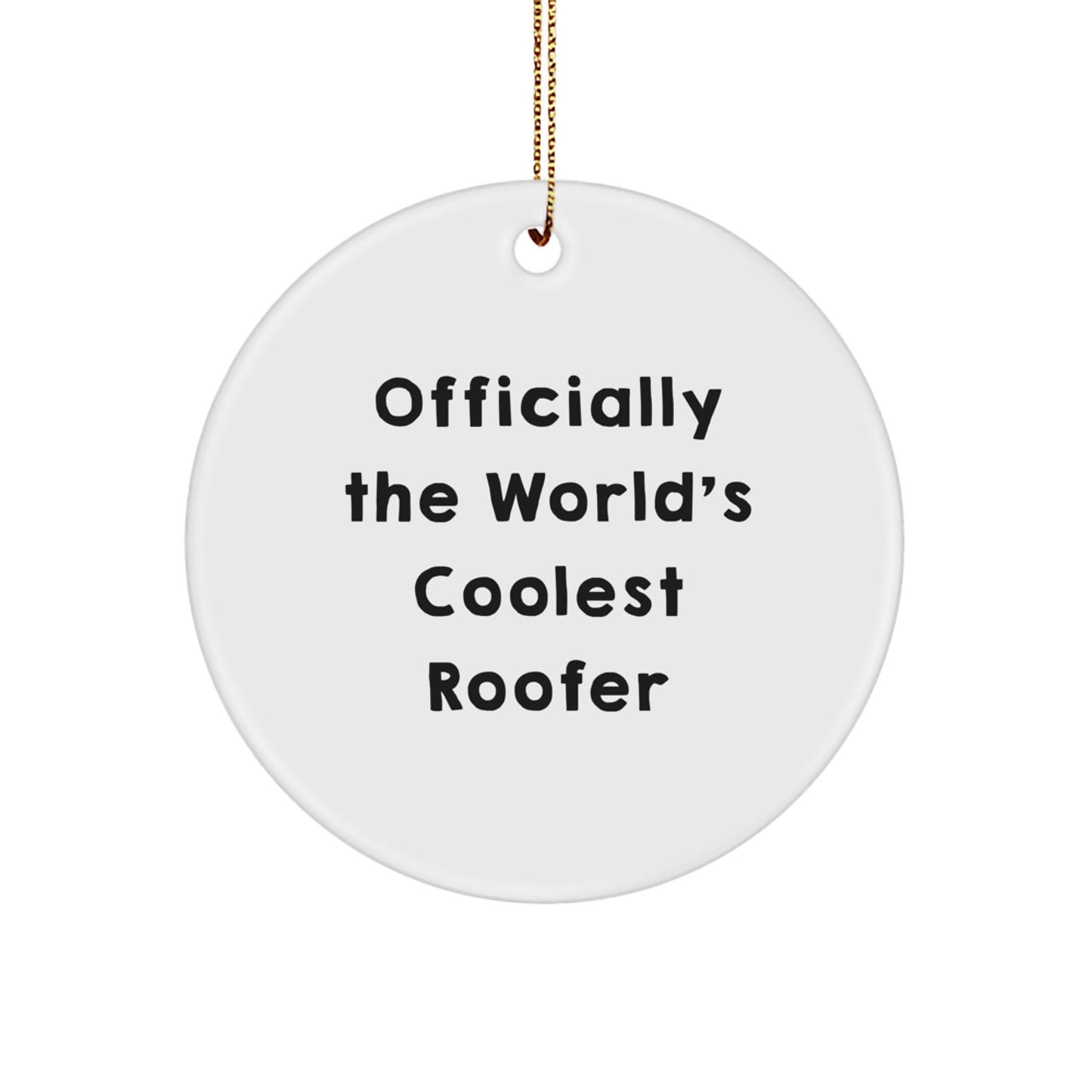 Funny Roofer Christmas Unique Gifts from Men to Friends, Officially The World's Coolest Roofer Circle Ornament, Perfect for Roofer Fans - The Buy Boom