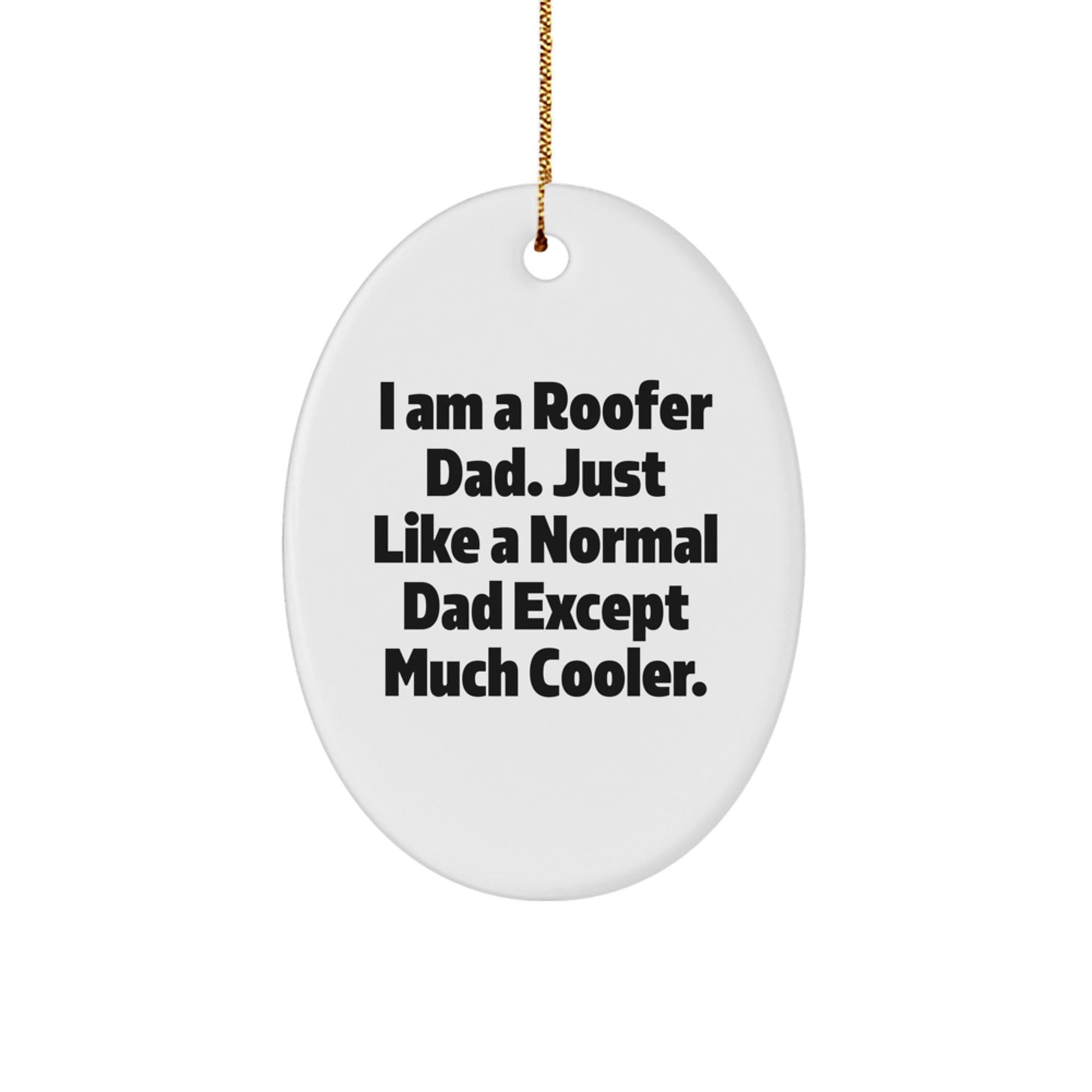 Funny Roofer Dad Oval Ornament Gifts from Dad to Men, Unique Christmas Unique Gifts for Roofer Dads - The Buy Boom