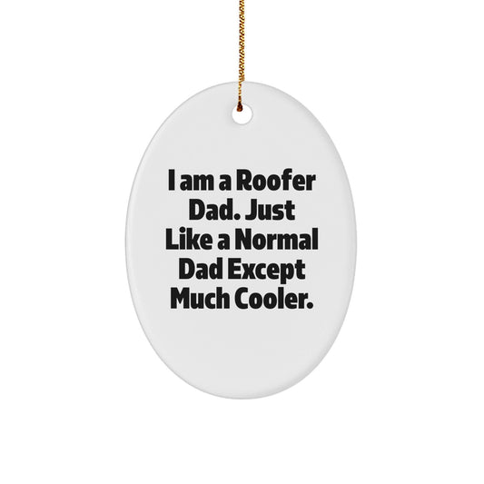 Funny Roofer Dad Oval Ornament Gifts from Dad to Men, Unique Christmas Unique Gifts for Roofer Dads - The Buy Boom