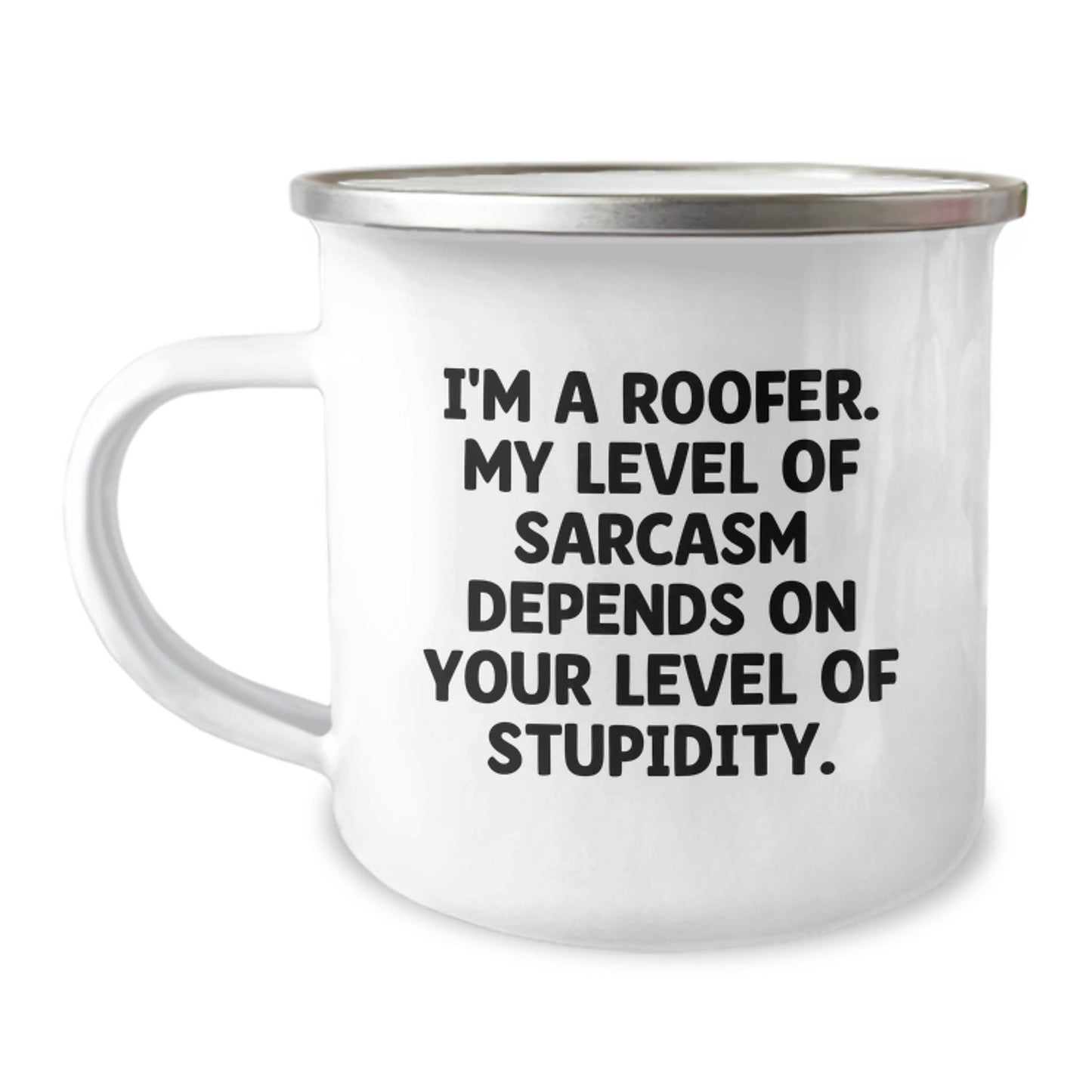 Funny Roofer Gifts for Men - Christmas Unique Mugs from Friends for Camping Enthusiasts - I'm A Roofer. My Level Of Sarcasm Depends On Your Level Of Stupidity. - The Buy Boom