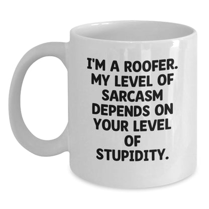 Funny Roofer Gifts for Men from Family - White Coffee Mug - I'm A Roofer My Level Of Sarcasm Depends On Your Level Of Stupidity - The Buy Boom