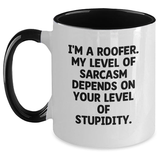 Funny Roofer Gifts from Friends and Family for Christmas Unique Roofer Men and Women, Two Tone Coffee Mug 'I'm A Roofer My Level Of Sarcasm Depends On Your Level Of Stupidity', 11oz Ceramic - The Buy Boom