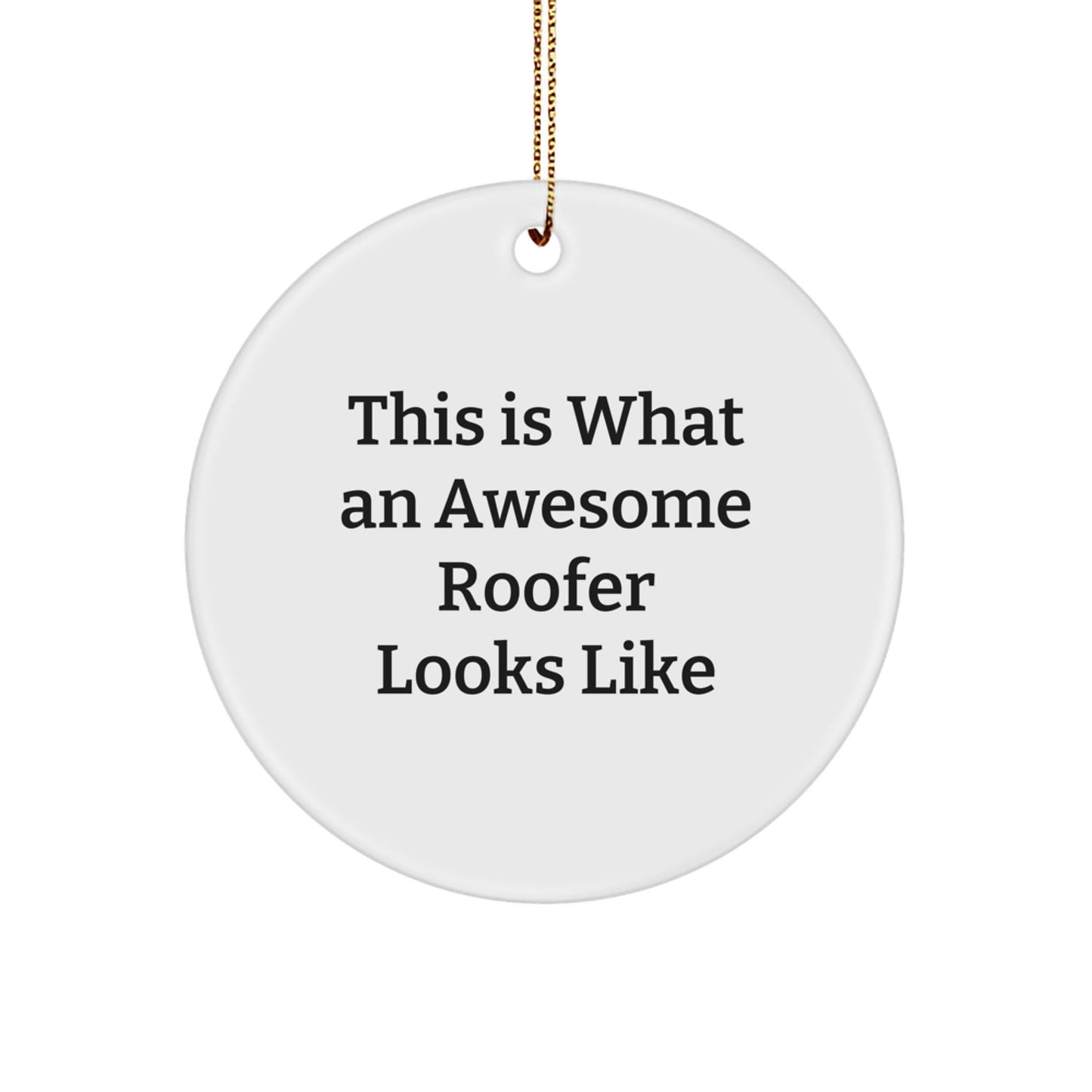 Funny Roofer Gifts from Friends for Awesome Roofers, Circle Ornament This Is What An Awesome Roofer Looks Like, Christmas Unique Gifts - The Buy Boom