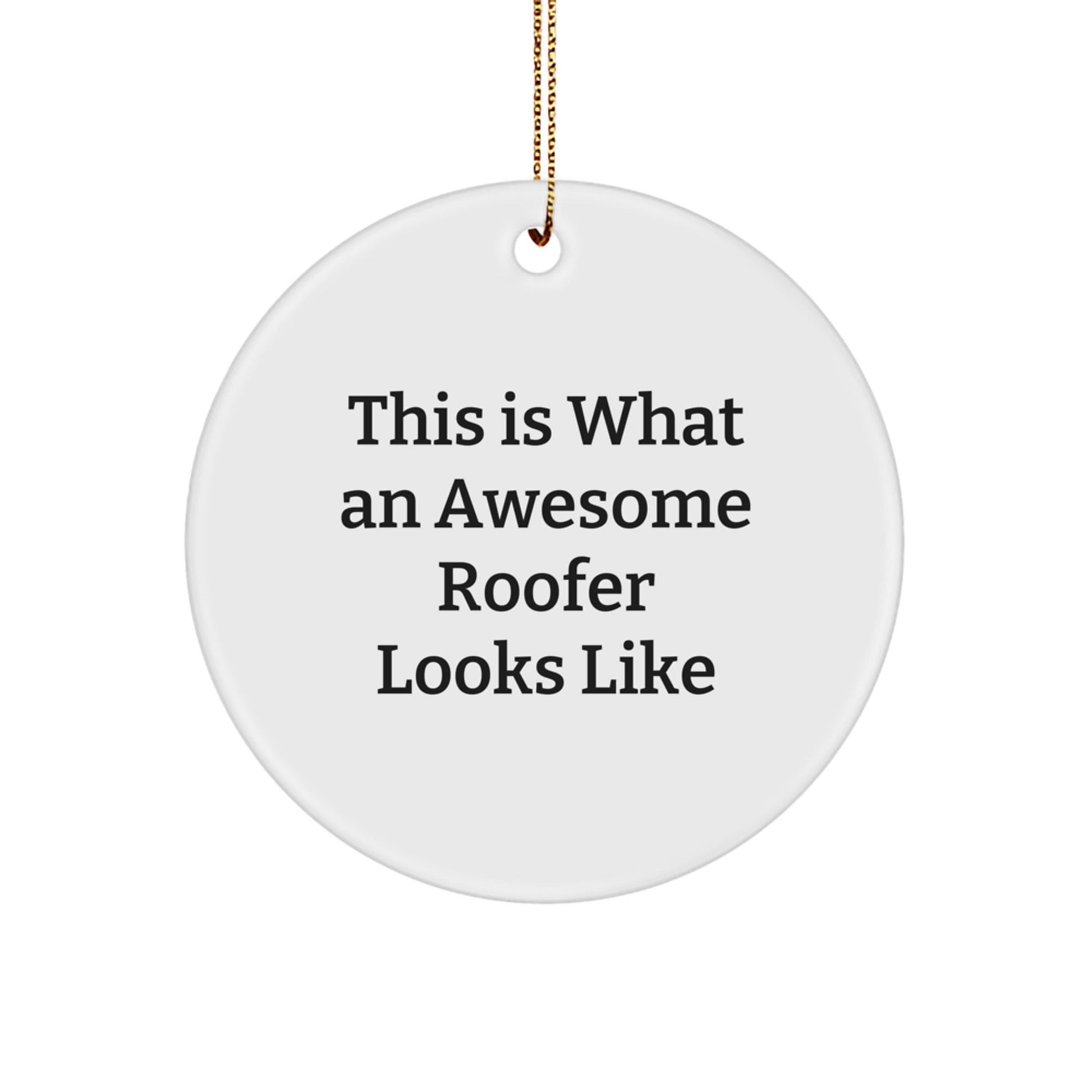 Funny Roofer Gifts from Friends for Awesome Roofers, Circle Ornament This Is What An Awesome Roofer Looks Like, Christmas Unique Gifts - The Buy Boom