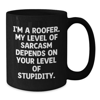 Funny Roofer Gifts from Friends for Christmas Unique Roofer Black Coffee Mug with Sarcasm Quote - The Buy Boom
