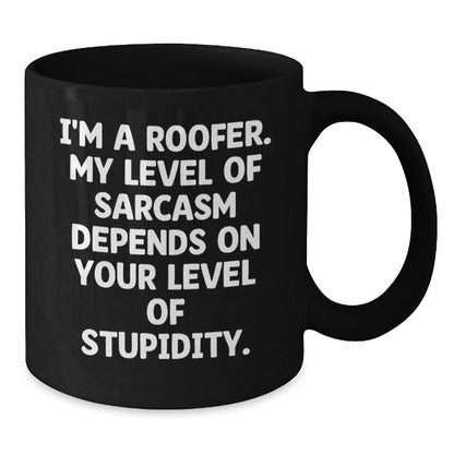 Funny Roofer Gifts from Friends for Christmas Unique Roofer Black Coffee Mug with Sarcasm Quote - The Buy Boom