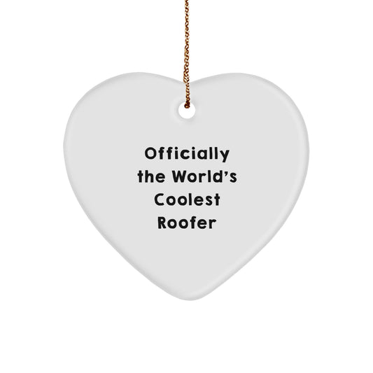 Funny Roofer Gifts from Friends for Men - Heart Ornament, Officially The World's Coolest Roofer Christmas Unique Gifts - The Buy Boom