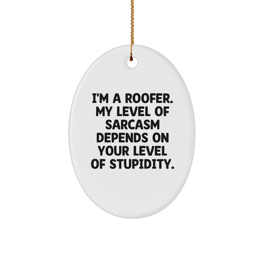 Funny Roofer Gifts from Friends - Oval Ornament for Christmas Unique Gifts for Him - The Buy Boom