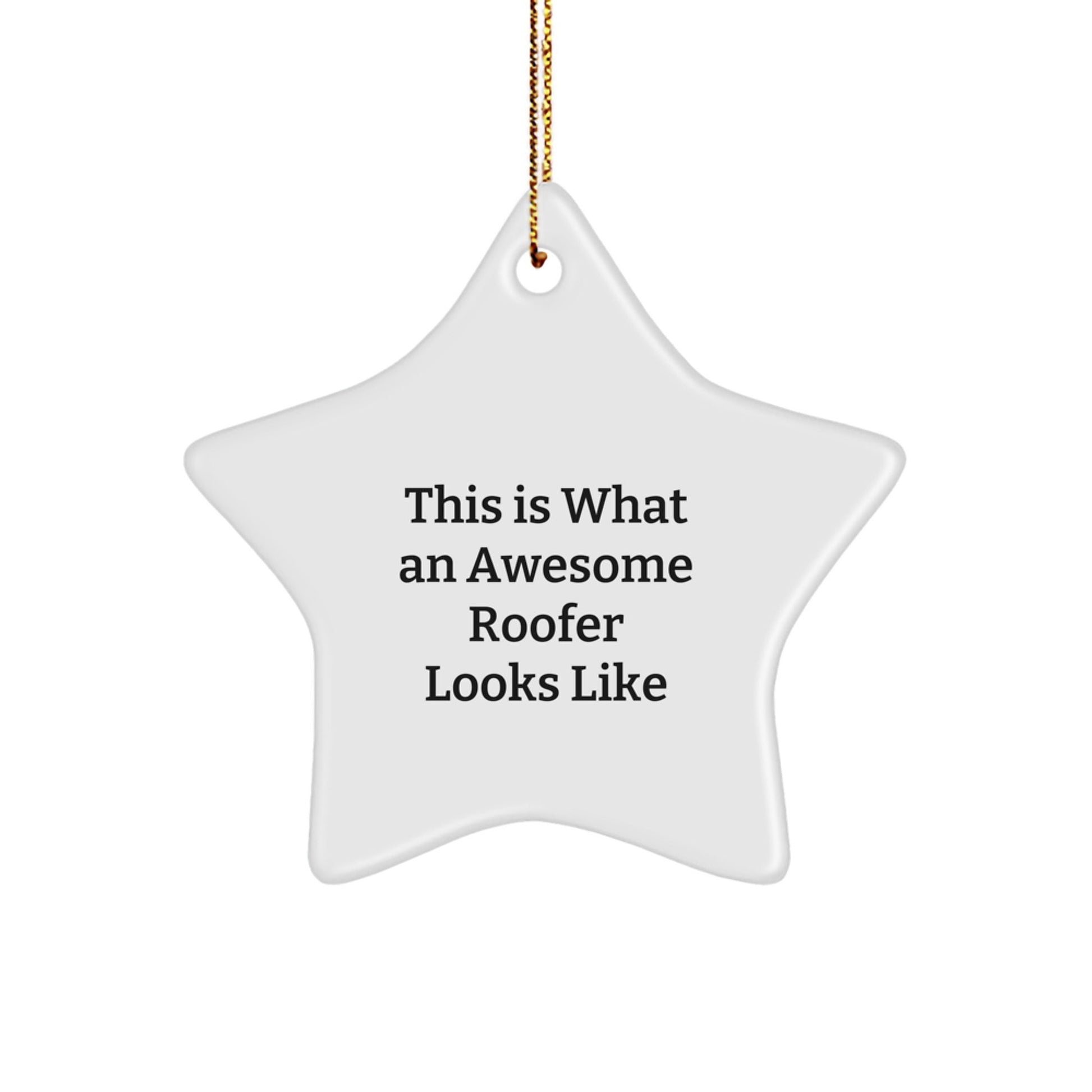Funny Roofer Gifts from Men to Awesome Builders - This Is What An Awesome Roofer Looks Like Star Ornament for Christmas - The Buy Boom