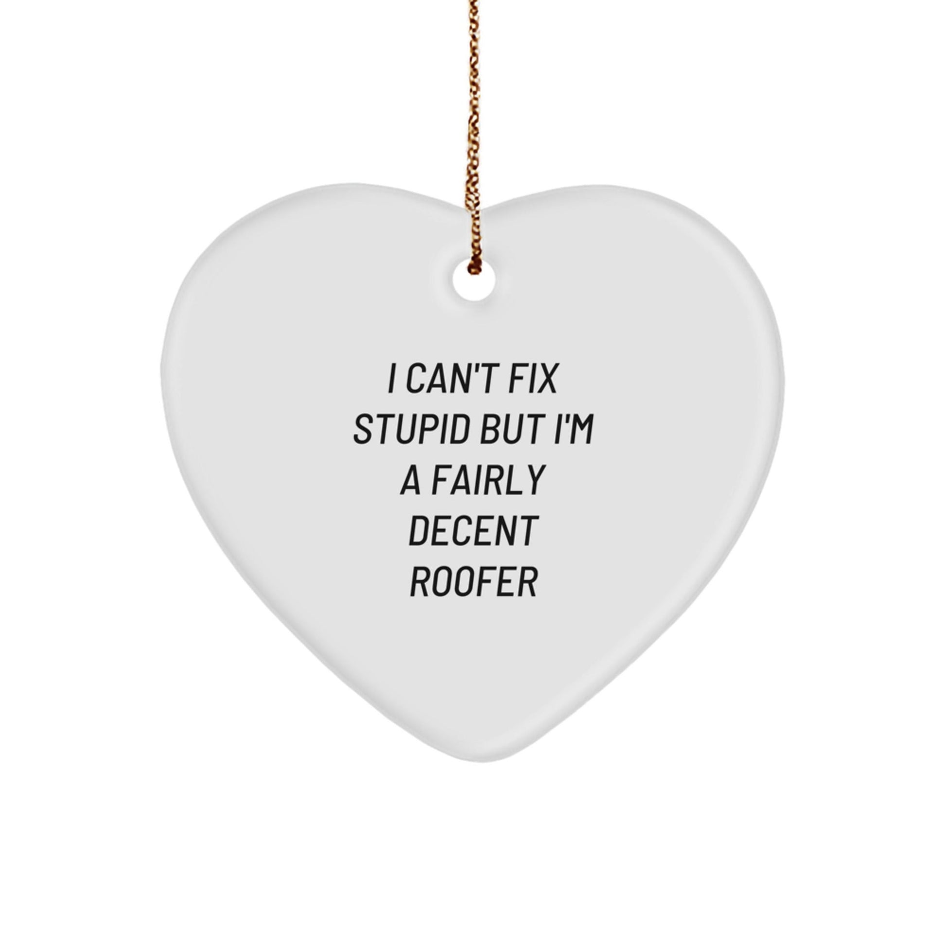 Funny Roofer Gifts from Men to Friends, Heart Ornament for Christmas Unique Gifts, Inspirational Quote for Roofer - The Buy Boom