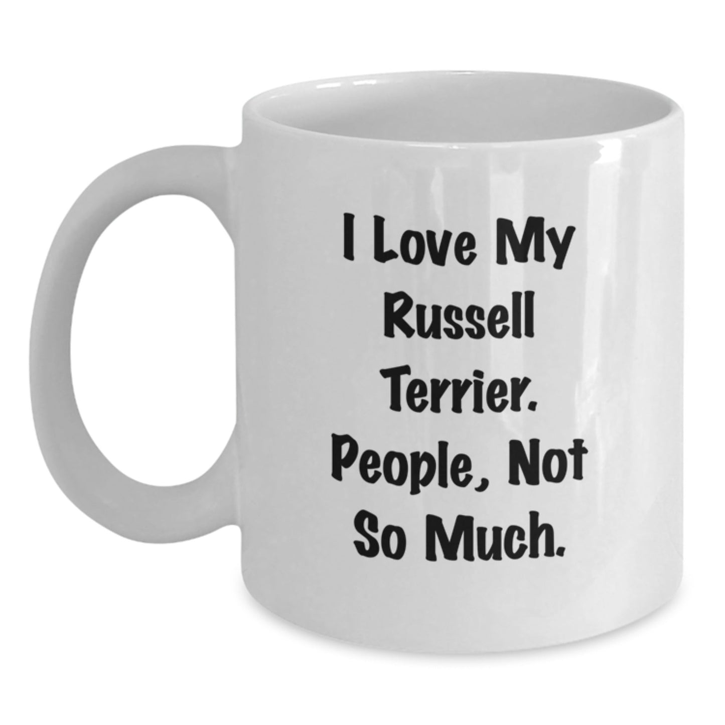 Funny Russell Terrier Dog Lover Gifts from Friends and Family - I Love My Russell Terrier. People, Not So Much. - White Coffee Mug for Birthday - The Buy Boom