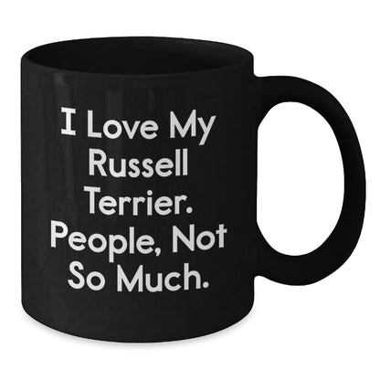 Funny Russell Terrier Dog Lover Gifts from Friends for Birthday, I Love My Russell Terrier. People, Not So Much. - Black Coffee Mug - The Buy Boom