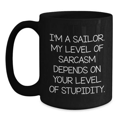 Funny Sailor Christmas Unique Gifts from Men to Sailor Friends Black Coffee Mug, Unique Gift Idea, Sarcasm Lover Mug, 11oz or 15oz Ceramic, Microwave and Dishwasher Safe - The Buy Boom
