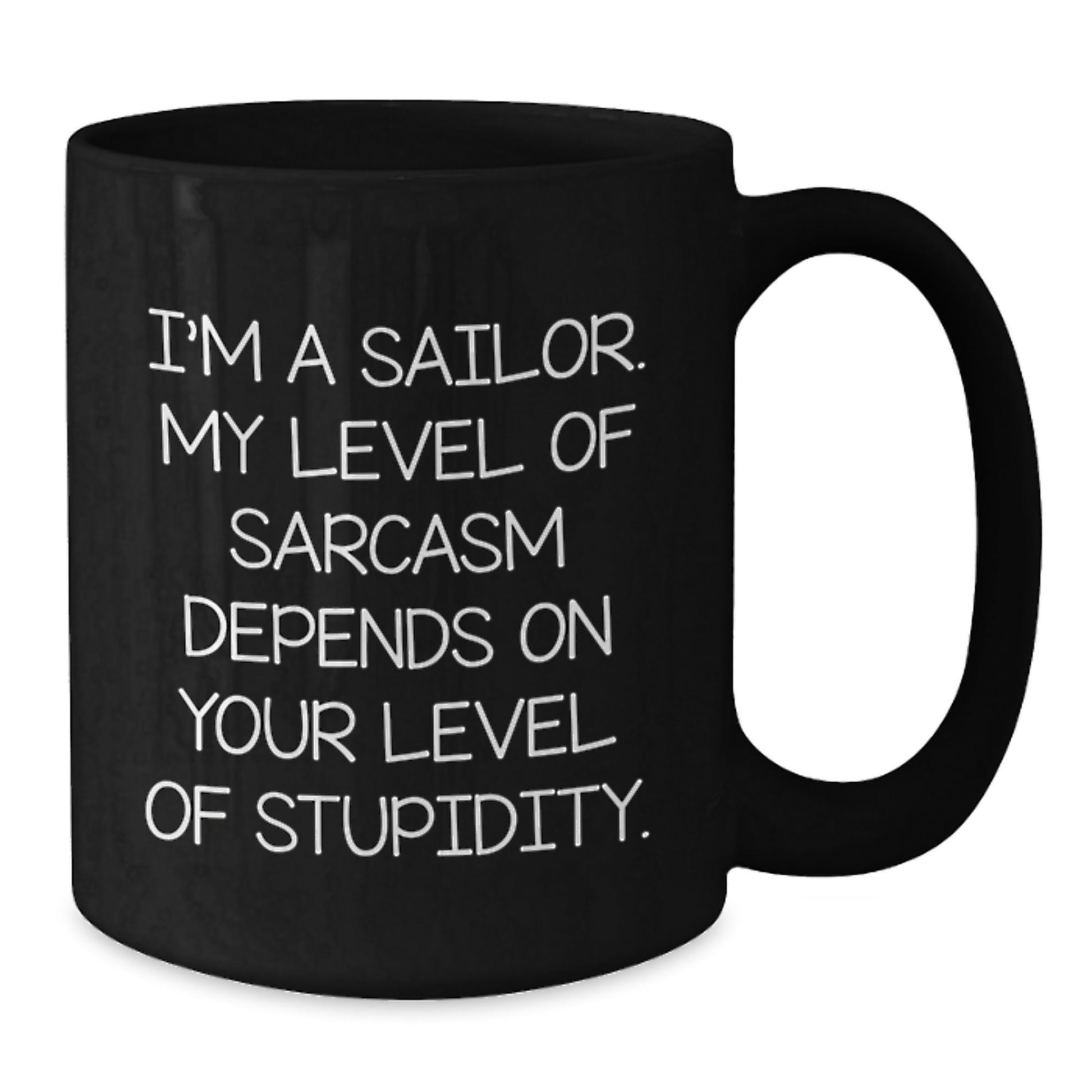 Funny Sailor Christmas Unique Gifts from Men to Sailor Friends Black Coffee Mug, Unique Gift Idea, Sarcasm Lover Mug, 11oz or 15oz Ceramic, Microwave and Dishwasher Safe - The Buy Boom