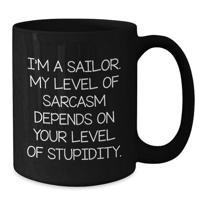 Funny Sailor Christmas Unique Gifts from Men to Sailor Friends Black Coffee Mug, Unique Gift Idea, Sarcasm Lover Mug, 11oz or 15oz Ceramic, Microwave and Dishwasher Safe - The Buy Boom