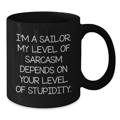 Funny Sailor Christmas Unique Gifts from Men to Sailor Friends Black Coffee Mug, Unique Gift Idea, Sarcasm Lover Mug, 11oz or 15oz Ceramic, Microwave and Dishwasher Safe - The Buy Boom