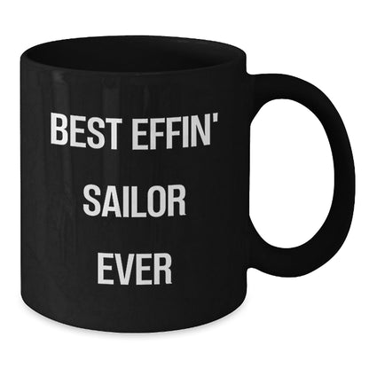 Funny Sailor Gift for Friends, Unique Black Coffee Mug for Men, Best Effin' Sailor Ever Quote, Christmas Unique Gifts from Family - The Buy Boom