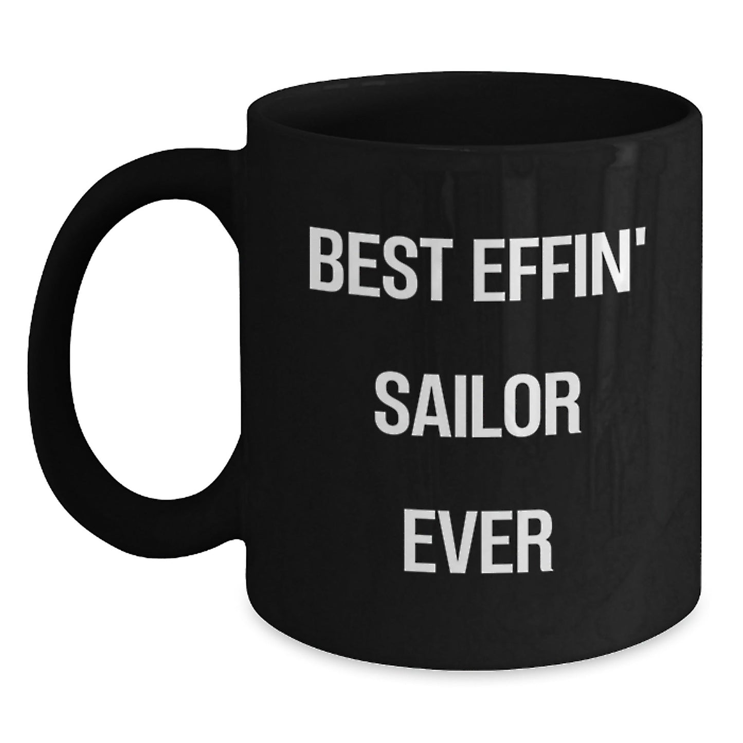 Funny Sailor Gift for Friends, Unique Black Coffee Mug for Men, Best Effin' Sailor Ever Quote, Christmas Unique Gifts from Family - The Buy Boom