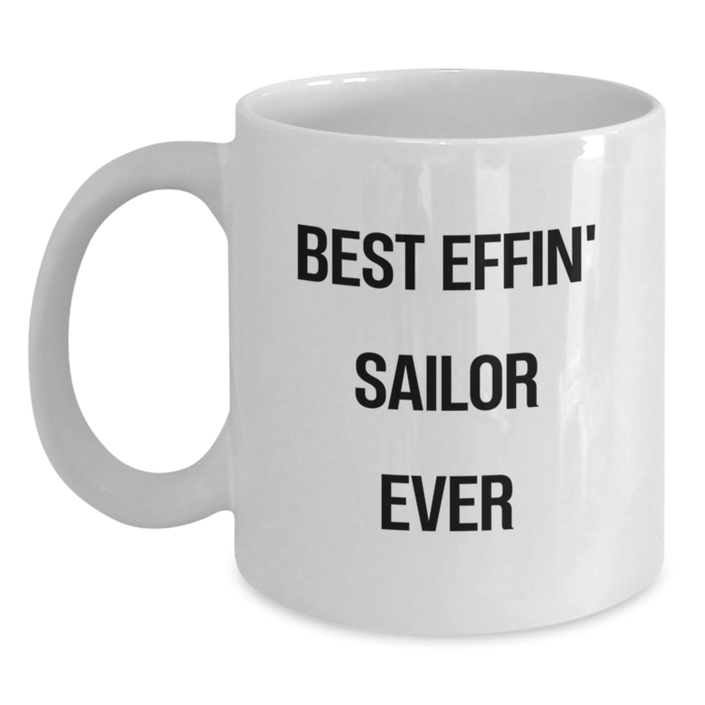 Funny Sailor Gifts for Men, Best Effin' Sailor Ever White Coffee Mug, White Ceramic Christmas Unique Gifts from Friends - The Buy Boom