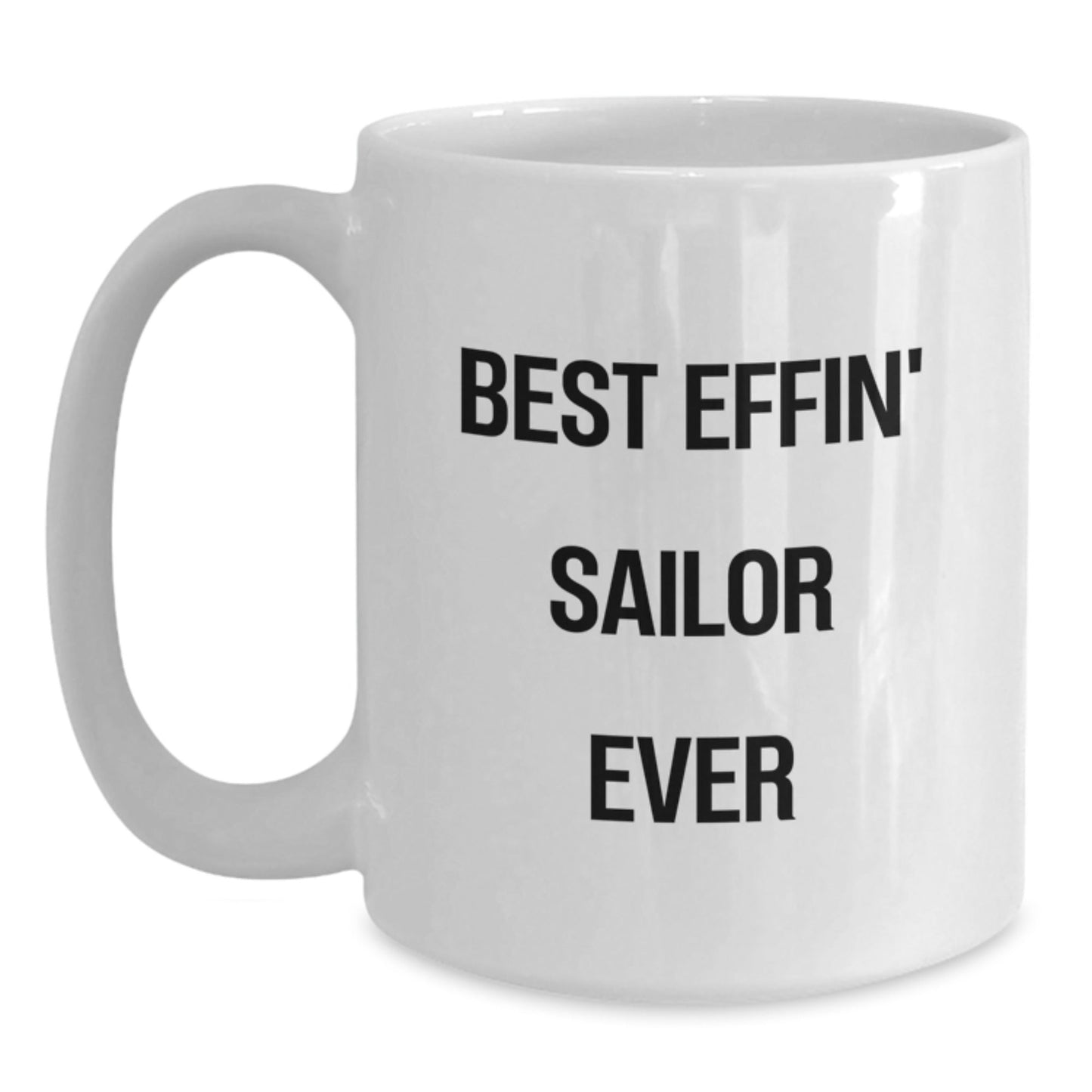 Funny Sailor Gifts for Men, Best Effin' Sailor Ever White Coffee Mug, White Ceramic Christmas Unique Gifts from Friends - The Buy Boom