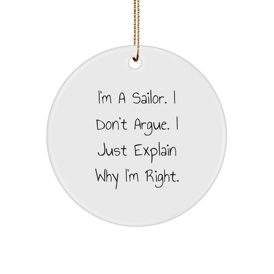 Funny Sailor Gifts for Men Christmas Ornament I'm A Sailor, I Don't Argue, I Just Explain Why I'm Right - The Buy Boom