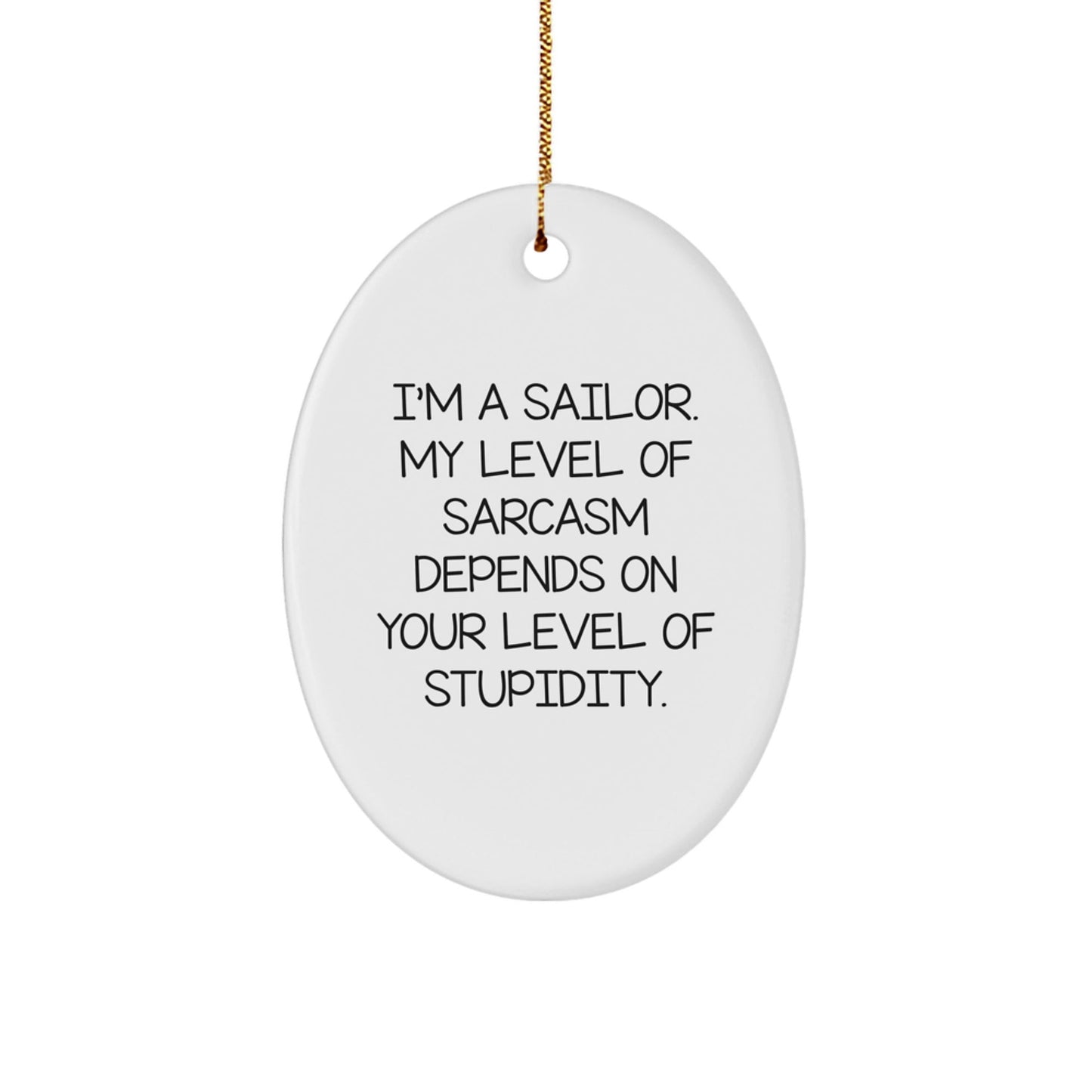 Funny Sailor Gifts from Friends for Men Sailor Oval Ornament I'm A Sailor - The Buy Boom