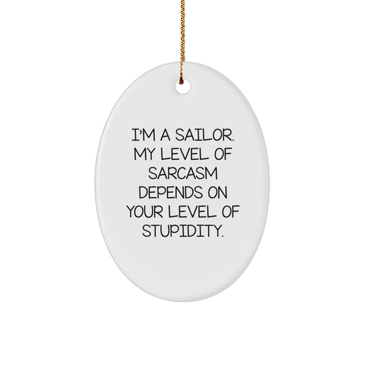 Funny Sailor Gifts from Friends for Men Sailor Oval Ornament I'm A Sailor - The Buy Boom