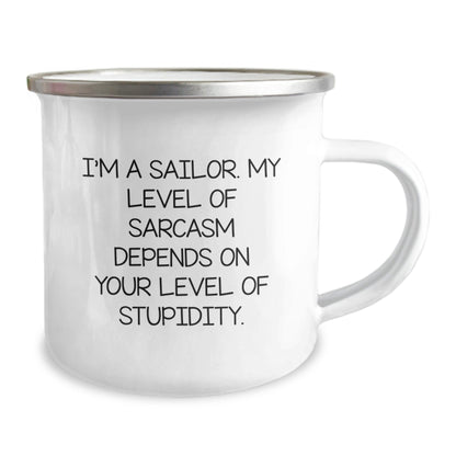 Funny Sailor Gifts from Men - 'I'm A Sailor. My Level Of Sarcasm Depends On Your Level Of Stupidity.' Christmas Unique Gifts for Sailor Friends and Family - 12 oz Stainless Steel Camping Mug - The Buy Boom