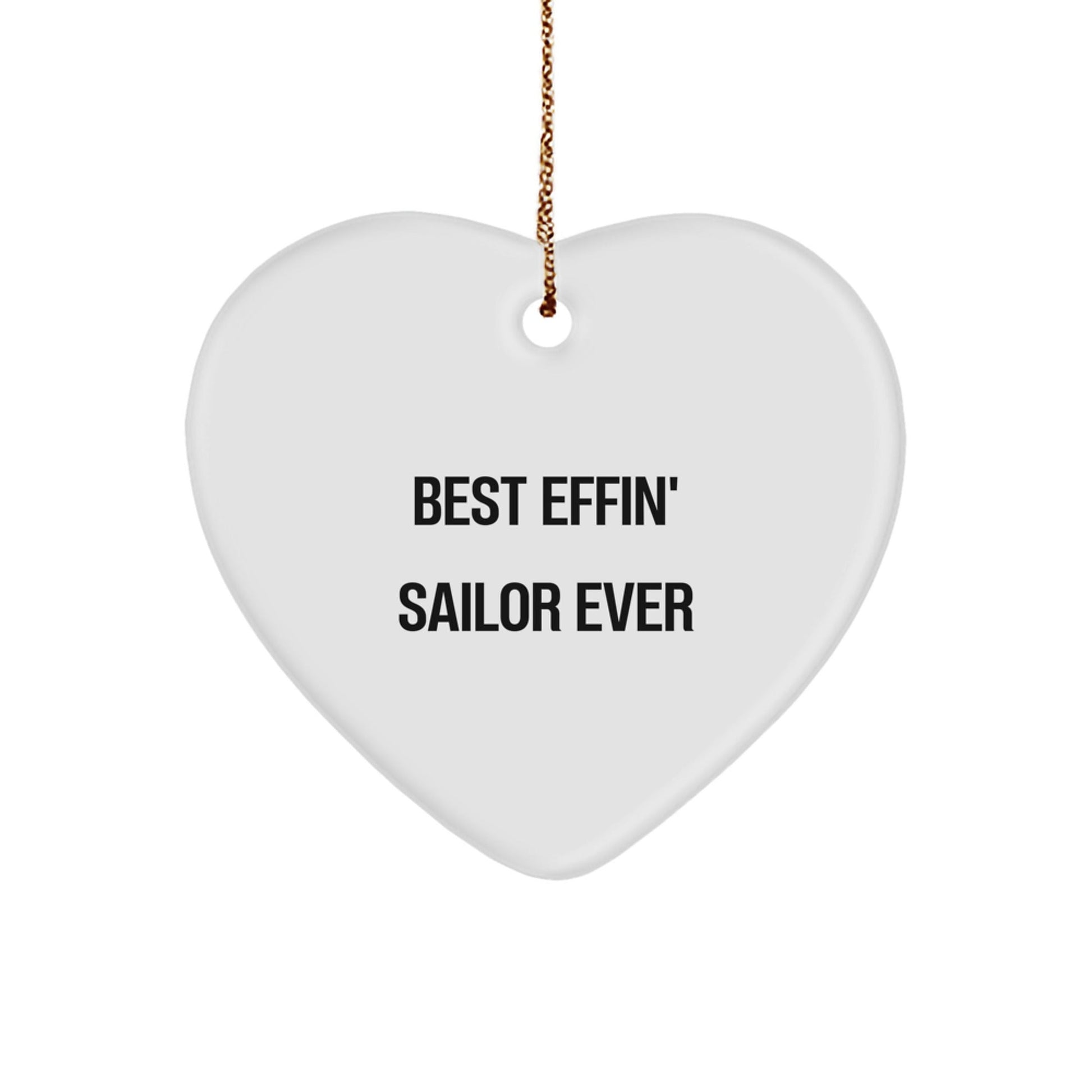 Funny Sailor Gifts from Men to Best Effin Sailor Ever Friends, Heart Ornament for Christmas Unique Gifts, White Heart Shaped Sailors' Love - The Buy Boom