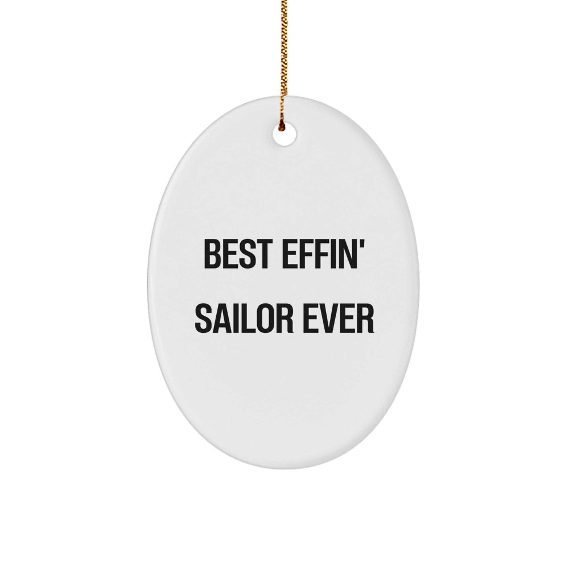 Funny Sailor Oval Ornament Gifts from Men to Best Effin' Sailor Ever Friends, Christmas Unique Gifts for Men Sailor - The Buy Boom