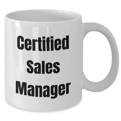 Funny Sales Manager Gifts for Him, White Coffee Mug with 'Certified Sales Manager' Quote, Perfect for Father's Day Unique Gifts from Family or Friends - The Buy Boom