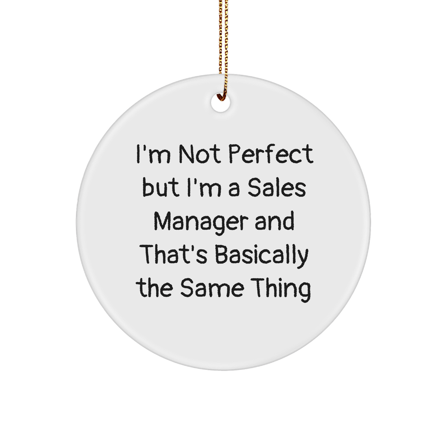 Funny Sales Manager Gifts for Men Friends Coworkers - I'm Not Perfect Circle Ornament, White, 2.75'' High - Gifts from Family to Sales Manager on Christmas - The Buy Boom