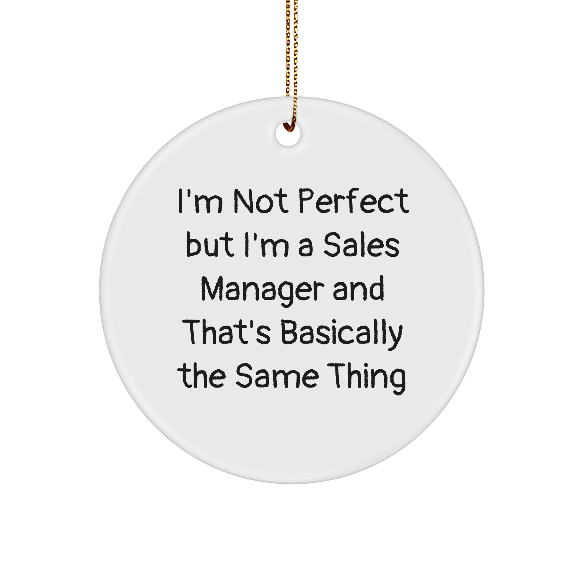 Funny Sales Manager Gifts for Men Friends Coworkers - I'm Not Perfect Circle Ornament, White, 2.75'' High - Gifts from Family to Sales Manager on Christmas - The Buy Boom