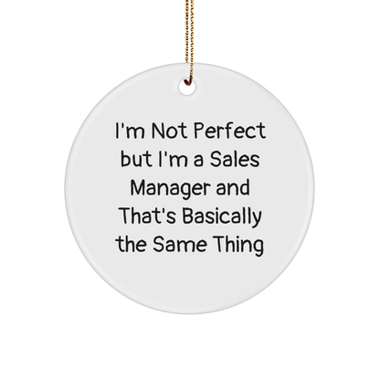 Funny Sales Manager Gifts for Men Friends Coworkers - I'm Not Perfect Circle Ornament, White, 2.75'' High - Gifts from Family to Sales Manager on Christmas - The Buy Boom
