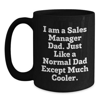 Funny Sales Manager Gifts for Men - 'I Am A Sales Manager Dad' Black Coffee Mug, Unique Christmas Memorable Presents from Dad to Sales Manager, Sales Manager Dad Black Coffee Mug - The Buy Boom