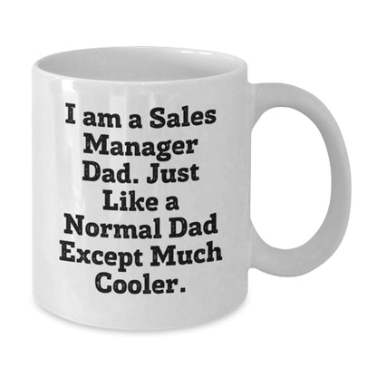 Funny Sales Manager Gifts from Dad, White Coffee Mugs with 'I Am A Sales Manager Dad' Quote, Unique Christmas Unique Gifts for Sales Manager Men - The Buy Boom