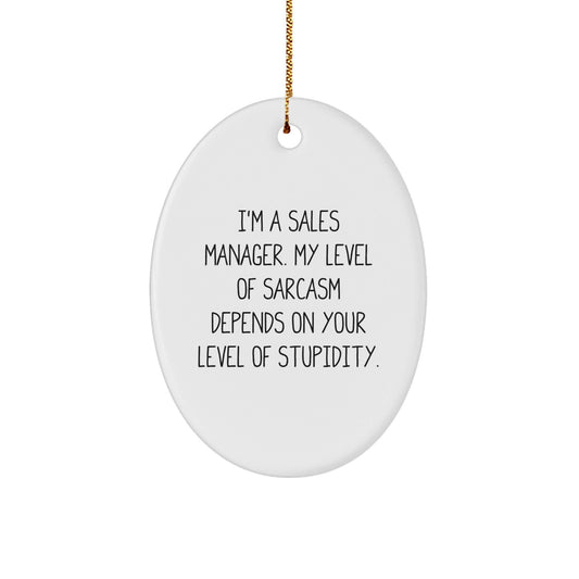 Funny Sales Manager Gifts from Friends - Oval Ornament for Christmas - 'I'm A Sales Manager...' Quote - The Buy Boom