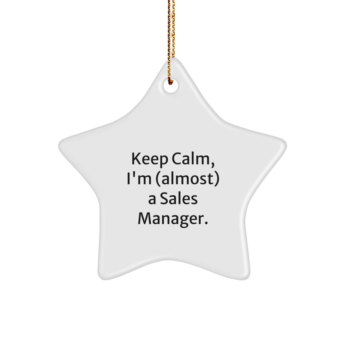 Funny Sales Manager Gifts, 'Keep Calm, I'm (almost) A Sales Manager.' Star Ornament for Christmas, Gifts from Family to Coworkers - The Buy Boom