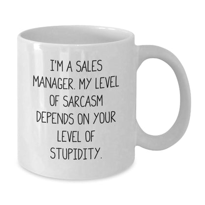Funny Sales Manager Gifts White Coffee Mug I'm A Sales Manager My Level Of Sarcasm Depends On Your Level Of Stupidity Gifts from Friends for Sales Manager - The Buy Boom