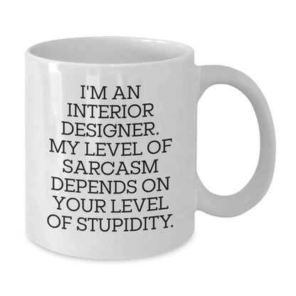 Funny Sarcasm Interior Designer Gifts from Friends for Christmas Unique White Coffee Mugs, 11oz or 15oz Ceramic - The Buy Boom