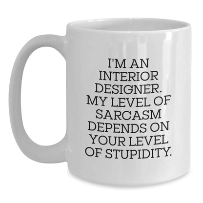 Funny Sarcasm Interior Designer Gifts from Friends for Christmas Unique White Coffee Mugs, 11oz or 15oz Ceramic - The Buy Boom