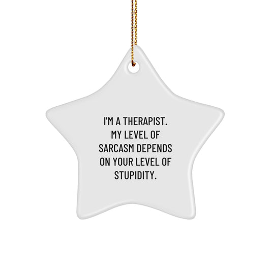 Funny Sarcasm Therapist Gifts Christmas Star Ornament, Gifts from Men to Therapist Friends, Christmas Unique Gifts for Therapist, I'm a Therapist - The Buy Boom