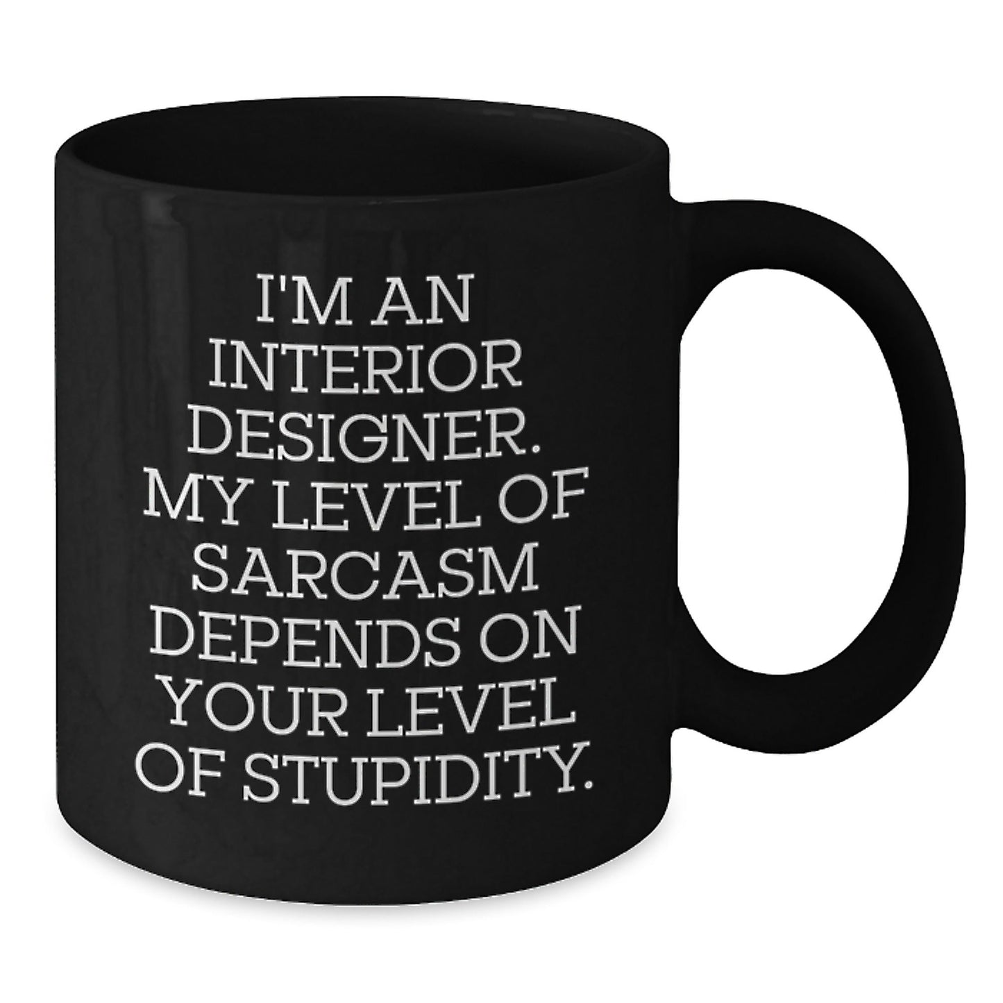 Funny Sarcastic Gifts from Friends to Interior Designer, Unique Christmas Unique Gifts, Black Coffee Mug, I'm an Interior Designer Quote Mug - The Buy Boom