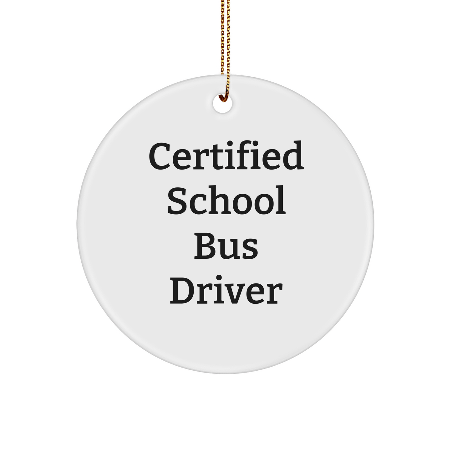 Funny School Bus Driver Gifts for Her - 'Certified School Bus Driver' Circle Ornament, White, 2.75' Tall, Christmas Unique Gifts for Men, Friends, or Coworkers - The Buy Boom