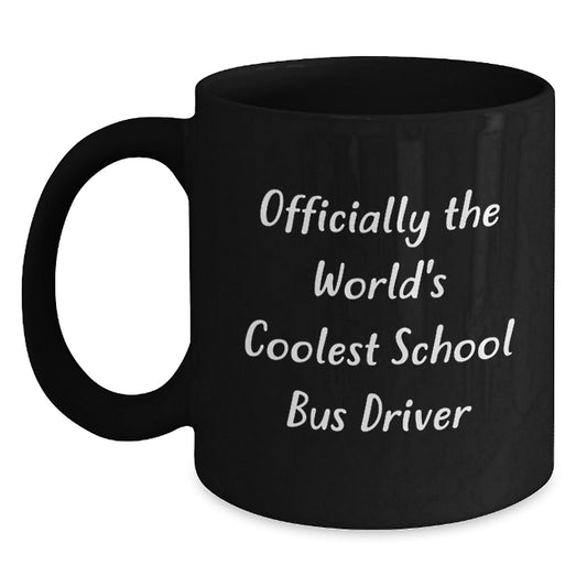 Funny School Bus Driver Gifts for Him, Unique Black Coffee Mug, Officially The World's Coolest School Bus Driver Christmas Unique Gifts from Friends - The Buy Boom