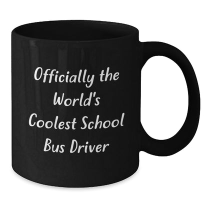 Funny School Bus Driver Gifts for Him, Unique Black Coffee Mug, Officially The World's Coolest School Bus Driver Christmas Unique Gifts from Friends - The Buy Boom